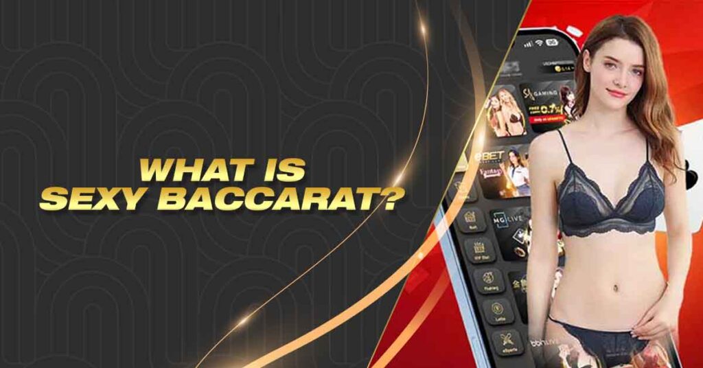 What is Sexy Baccarat?